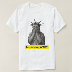 Amerika WTF Anti-Trump-Freiheitsstatue T-Shirt