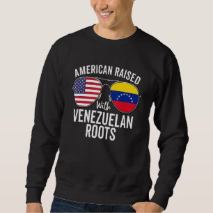 Amerikaner aufgewachsen mit venezolanischen Wurzel Sweatshirt