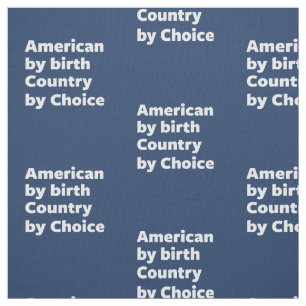 Amerikaner durch Geburt, Land durch Wahl Stoff