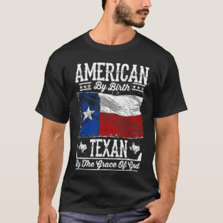 Amerikaner durch Geburt. Texan von Gnaden des T-Shirt