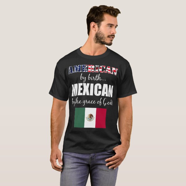 Amerikaner durch Geburts-Mexikaner durch Gnade T-Shirt (Vorne ganz)