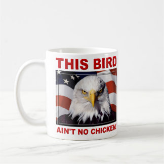 Amerikaner Eagle ist nicht kein Huhn Kaffeetasse