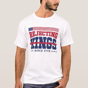 Amerikaner lehnen Könige seit 1776 ab Rot Weiß Bla T-Shirt