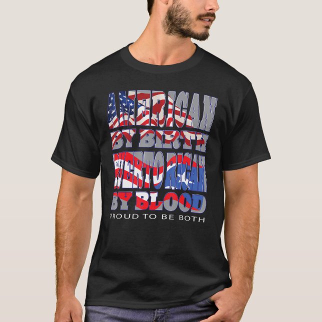 Amerikaner nach Geburt Puerto Rico nach Blut stolz T-Shirt (Vorderseite)