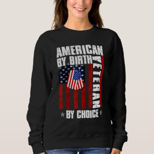 Amerikaner nach Geburt Veteran nach Wahl US-Flagge Sweatshirt