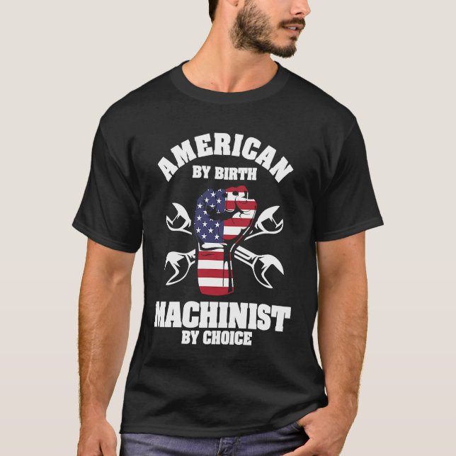Amerikaner von Birth Machinist per Wahl Hand Ameri T-Shirt (Vorderseite)