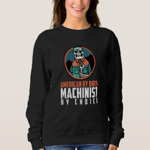 Amerikaner von Birth Machinist von Choice Patrioti Sweatshirt