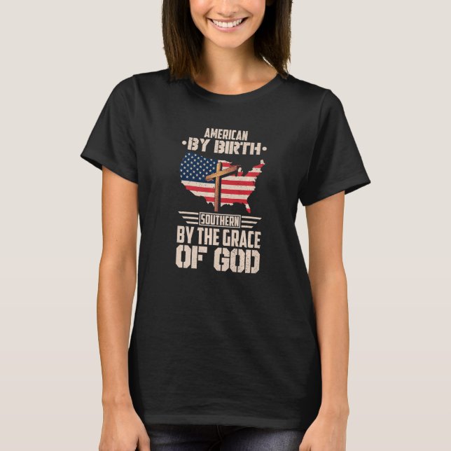 Amerikaner von Geburt Süd durch die Gnade Gottes 3 T-Shirt (Vorderseite)