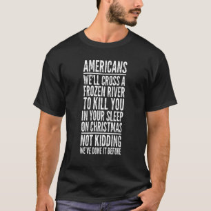Amerikaner werden einen gefrorenen Fluss überquere T-Shirt