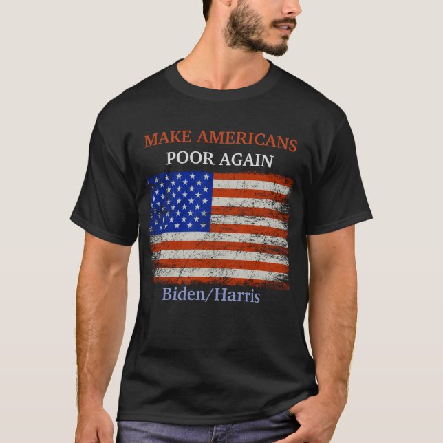Amerikaner wieder arm machen - Biden/Harris Flag T-Shirt (Vorderseite)