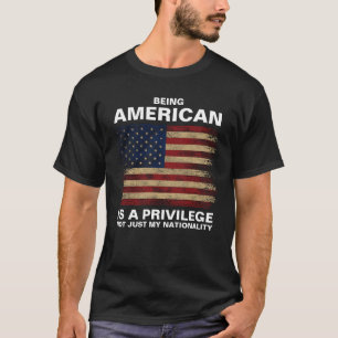 Amerikaner zu sein ist ein Privileg (personalisier T-Shirt