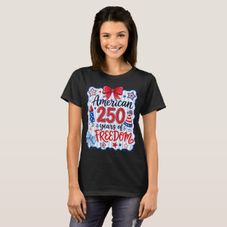 Amerikanisch 250 Jahre Freiheit Patriotisch 4. Jul T-Shirt
