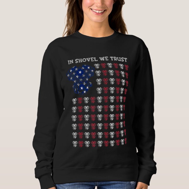 Amerikanische Flagge in Shovel wir Vertrauen Shove Sweatshirt (Vorderseite)