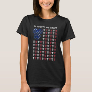 Amerikanische Flagge in Shovel wir Vertrauen Shove T-Shirt