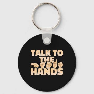 Amerikanische Gebärdensprache Talk To The Hands Schlüsselanhänger