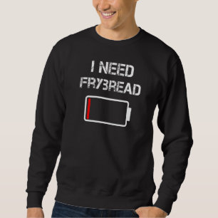 Amerikanische Ureinwohner Taco I Need Frybread Sweatshirt