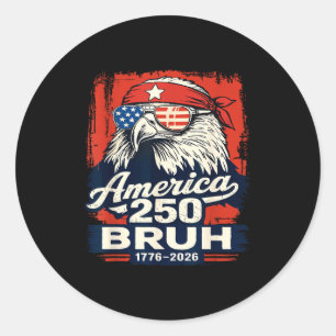 Amerikanischer 250 bruh 1776-2026 lustiger patriot runder aufkleber