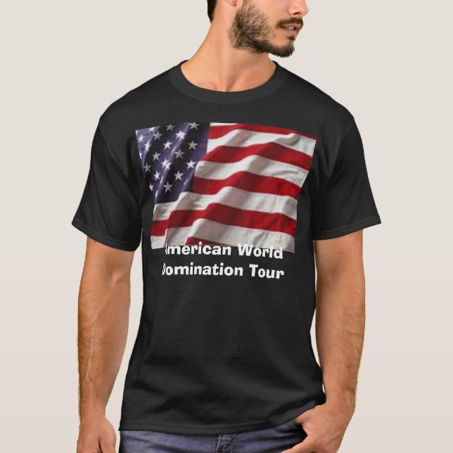 Amerikanischer Weltherrschafts-Ausflug T-Shirt (Vorderseite)