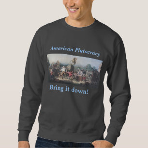 Amerikanisches Plutocracy-Sweatshirt Sweatshirt