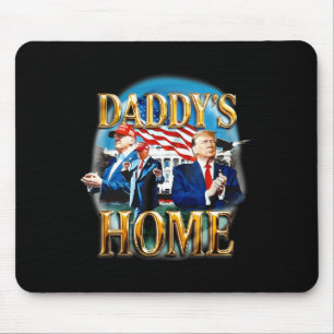 Amerikas Ck Daddy's Home Trump Daddy Shirt Mousepad
