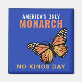 Amerikas einziger Monarch - Blue No Kings Day Magnet