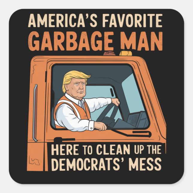 Amerikas Lieblingsgarbage Man Trump 45 47 USA Quadratischer Aufkleber (Vorderseite)