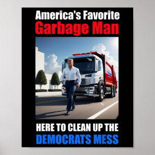 Amerikas Lieblingsgarbage-Mann hier zum Reinigen Poster