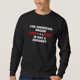 Amerikas Traum ist es nicht, konservative Republik Sweatshirt
