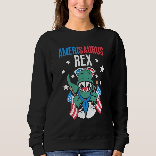 Amerisaurus Rex Usa 4Th Of July America Independen Sweatshirt (Vorderseite)