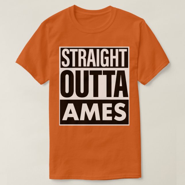 Ames Name Straight Outta Ames T-Shirt (Design vorne)