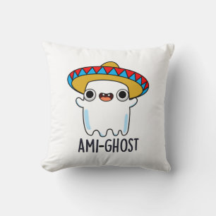 Ami-ghost Funny Halloween Mexican Ghost Pun Kissen
