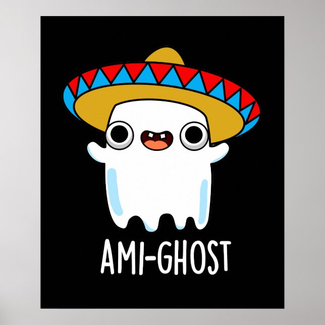 Ami-ghost Funny Mexican Ghost Pun Dark BG Poster (Vorne)