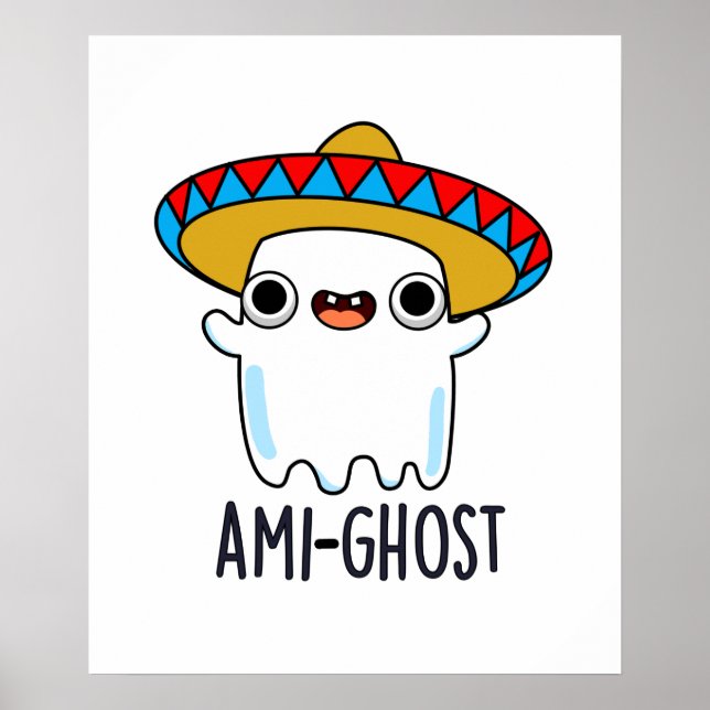 Ami-gost Funny Mexican Amigo Ghost Pun Poster (Vorne)