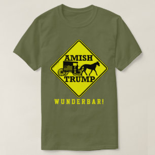Amische für Trumpf-politisches Buggy-Zeichen T-Shirt