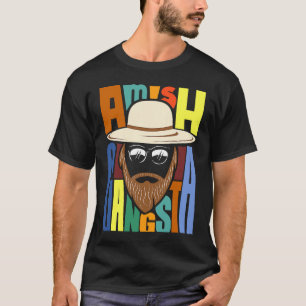 Amish Gangster T-Shirt