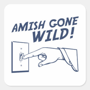 Amish Gone Wild! Quadratischer Aufkleber