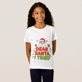 AMITA | Dear Santa, I Tried - Funny Christmas T-Shirt