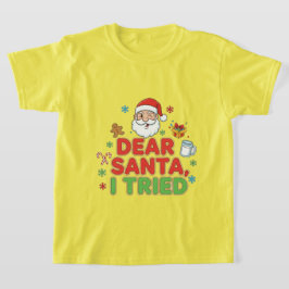 AMITA | Dear Santa, I Tried - Funny Christmas T-Shirt