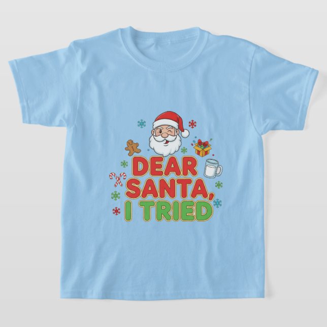 AMITA | Dear Santa, I Tried - Funny Christmas T-Shirt (Ablage )