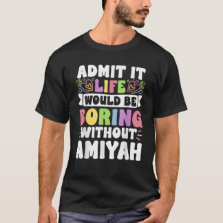 Amiyah Personalisiert Name Funny Sprichwort Vornam T-Shirt