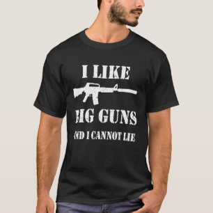 Ammo Gun Ich mag große Gewehre Sprichwort T-Shirt