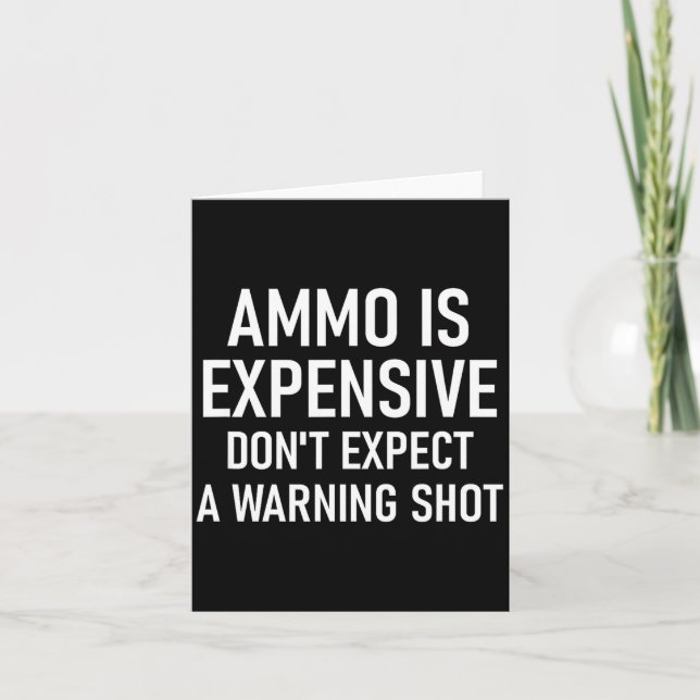 Ammo Is Expensive, Funny, Jokes, Sarcastic Sayings Karte (Vorderseite)