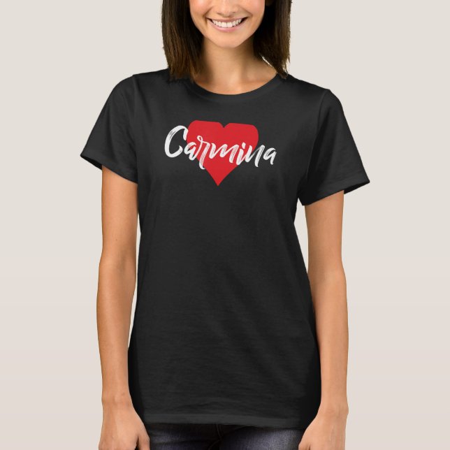 Amo A Carmina Primer Nombre Yo Corazón T-Shirt (Vorderseite)