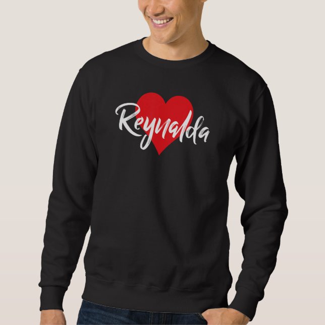 Amo A Reynalda Primer Nombre Yo Corazón Sweatshirt (Vorderseite)