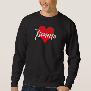 Amo A Ximena Primer Nombre Yo Corazón Sweatshirt