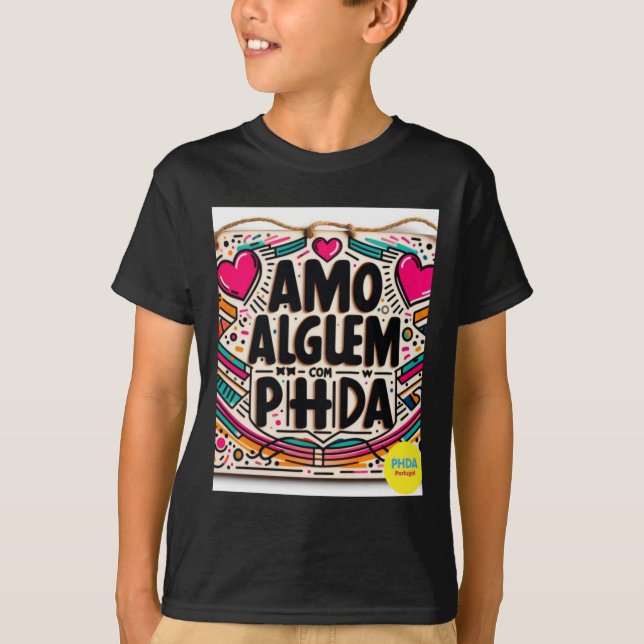 Amo AlguÉm Com Phda I Liebe Jemand mit Adhd Stick T-Shirt (Vorderseite)