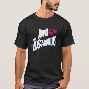 Amo Zuscarnitas Lustig Sarkastisch Latinos Spanisc T-Shirt