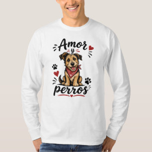 Amor y Perros Lustiges Hunde-Liebhaber-Design T-Shirt