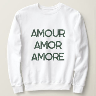 Amour Amor Amore – Liebes-Typografie-Text Romantis Sweatshirt