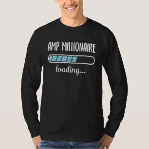 Amp Millionaire Loading Family Friends Spaß Trend T-Shirt